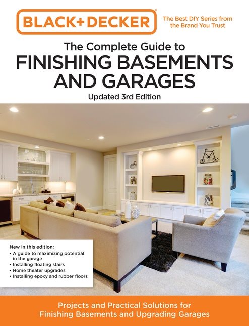 Black and Decker The Complete Guide to Finishing Basements and Garages 3rd Edition