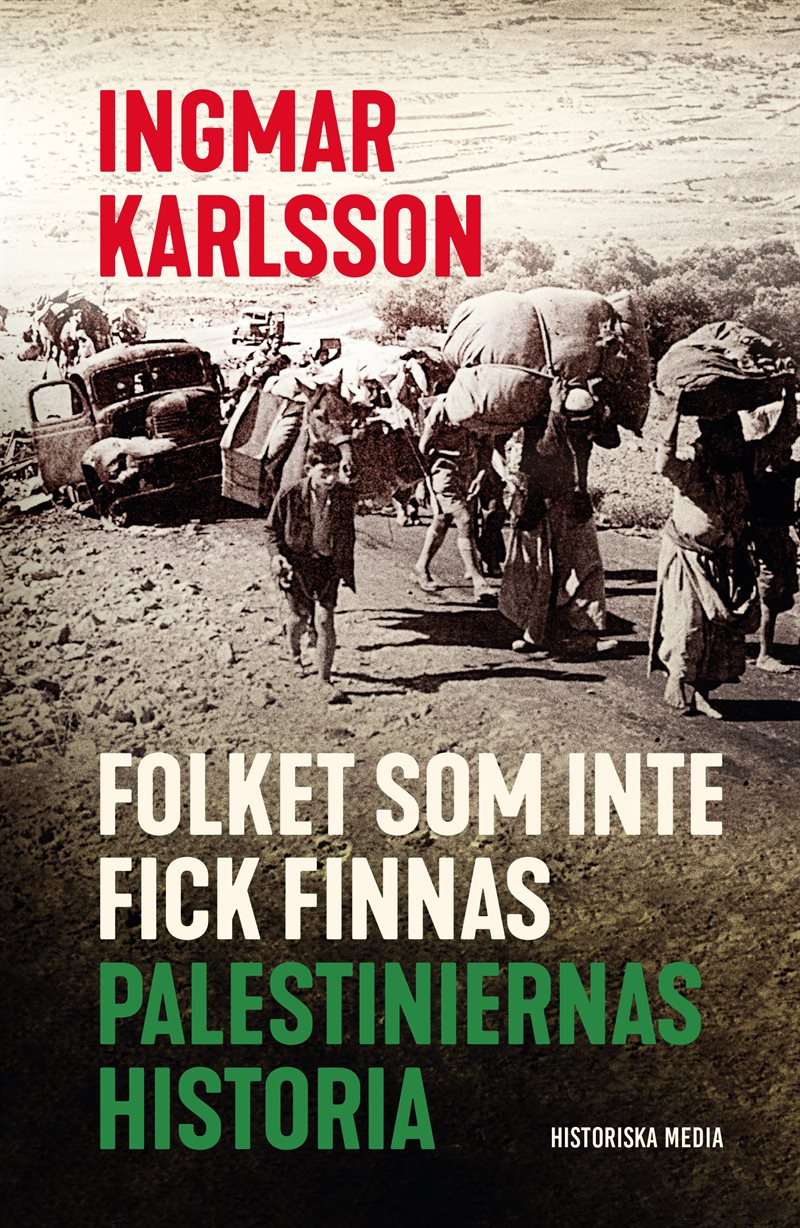 Folket som inte fick finnas : palestiniernas historia